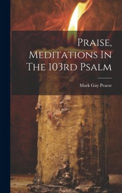 Praise, Meditations In The 103rd Psalm - Pearse, Mark Guy