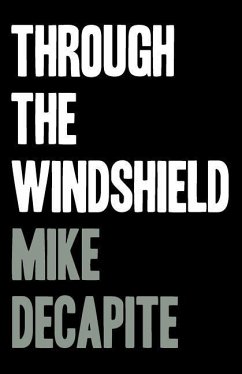 Through the Windshield - Decapite, Mike