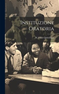 Instituzione Oratoria - Quintiliano, M. Fabio