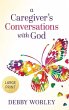 A Caregiver's Conversations with God - Bild 1