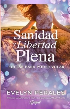 Sanidad y Libertad Plena - Guipil, Editorial; Perales, Evelyn