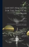 Lasche's Magazine For The Practical Distiller: A Monthly Journal Devoted To Practical And Scientific Information For The Distiller; Volume 2