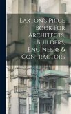 Laxton's Price Book For Architects, Builders, Engineers & Contractors