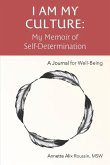 I Am My Culture: My Memoir of Self-Determination