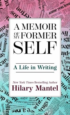 A Memoir of My Former Self - Mantel, Hilary