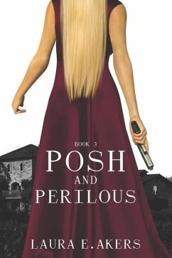 Posh and Perilous - Akers, Laura
