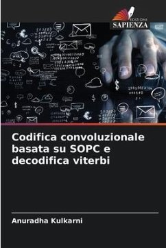 Codifica convoluzionale basata su SOPC e decodifica viterbi - Kulkarni, Anuradha