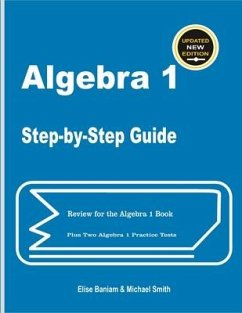 Algebra 1 Step-by-Step Guide - Smith, Michael; Baniam, Elise