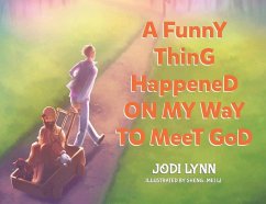 A Funny Thing Happened on My Way to Meet God - Lynn, Jodi