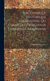 Bibliothèque Historique Arménienne Ou Choix Des Principaux Historiens Arméniens