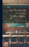 Dictionnaire Hébreu Raisonné...