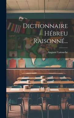 Dictionnaire Hébreu Raisonné... - Latouche, Auguste