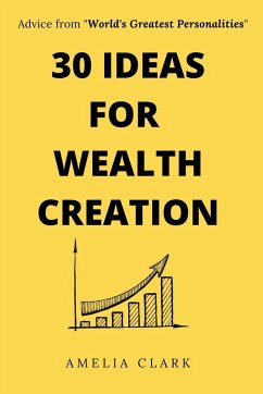 30 Ideas for Wealth Creation - Clark, Amelia