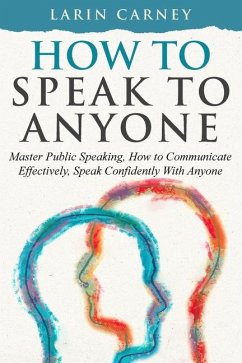 How to Speak to Anyone - Carney, Larin