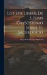 Los Seis Libros De S. Juan Crysóstomo... - Bild 1