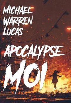 Apocalypse Moi - Lucas, Michael Warren