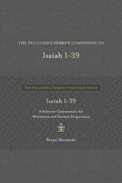 The Preacher's Hebrew Companion to Isaiah 1--39 - Murawski, Bryan