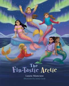 The Fin-Tastic Arctic - Mancuso, Laura