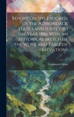 Cover Report On the Progress of the Adirondack State Land Survey to the Year 1886 With an Historical Sketch of the Work and Table of Elevations