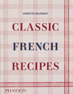 Classic French Recipes - Mathiot, Ginette;Lebovitz, David