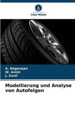 Modellierung und Analyse von Autofelgen - Nagarajan, A.;Anish, W.;Sunil, J.