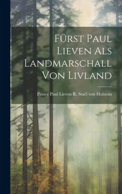 Fürst Paul Lieven als Landmarschall von Livland - Staël von Holstein, Prince Paul Lieven