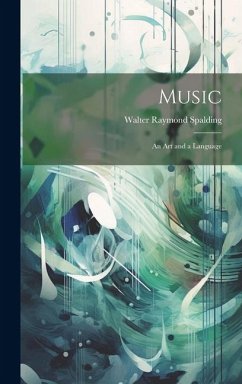 Music: An art and a Language - Spalding, Walter Raymond
