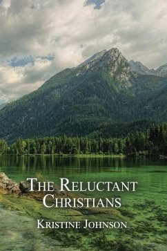 The Reluctant Christians - Johnson, Kristine