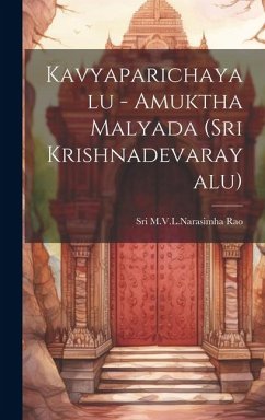 Kavyaparichayalu - Amuktha Malyada (Sri Krishnadevarayalu) - Rao, Sri M. V. L. Narasimha