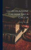 La Legislazione Italiana Sulla Caccia