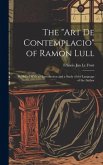 The &quote;Art De Contemplacio&quote; of Ramon Lull: Published With an Introduction and a Study of the Language of the Author
