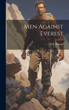 Men Against Everest - Shipton, Eric