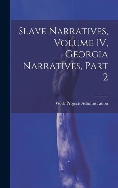 Slave Narratives, Volume IV, Georgia Narratives, Part 2 - Administration, Work Projects