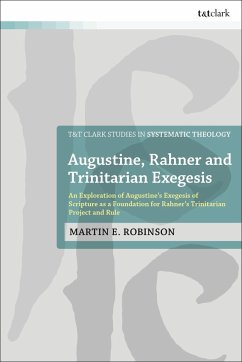 Augustine, Rahner, and Trinitarian Exegesis - Robinson, Martin E