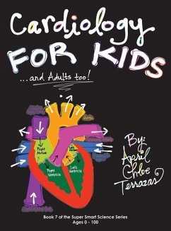 Cardiology for Kids ...and Adults Too! - Terrazas, April Chloe