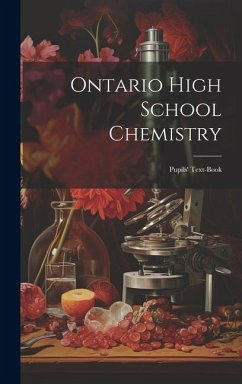 Ontario High School Chemistry: Pupils' Text-book - Anonymous