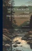 Four Books Of The Metamorphoses ...: With A Dictionary