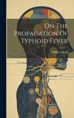 On The Propagation Of Typhoid Fever - Budd, William