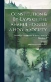 Constitution & By-Laws of the Ahahui Hooulu a Hoola Society: Organized February 19, 1874