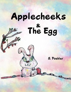 Applecheeks & the Egg (eBook, ePUB) Applecheeks & the Egg (eBook, ePUB)