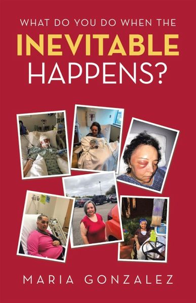 What Do You Do When the Inevitable Happens? (eBook, ePUB) What Do You Do When the Inevitable Happens? (eBook, ePUB)