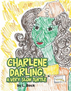 Charlene Darling, a Very Slow Turtle (eBook, ePUB) - Beck, L.