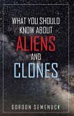 What You Should Know About Aliens and Clones (eBook, ePUB)
