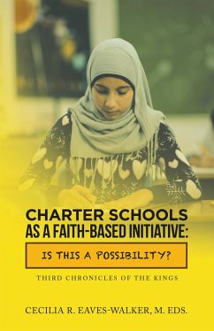 Charter Schools as a Faith-Based Initiative: Is This a Possibility? (eBook, ePUB)