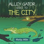 Alley Gator Goes to the City (eBook, ePUB)