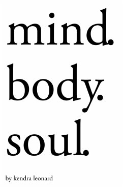 Mind.Body.Soul. (eBook, ePUB) - Leonard, Kendra