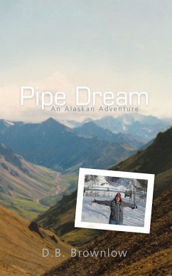 Pipe Dream: an Alaskan Adventure (eBook, ePUB)