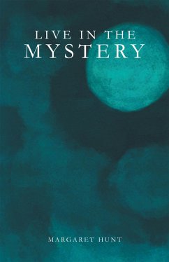 Live in the Mystery (eBook, ePUB) - Hunt, Margaret
