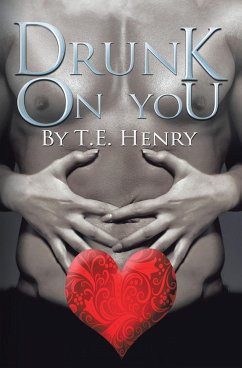 Drunk on You (eBook, ePUB) - Henry, T. E.