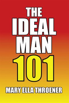 The Ideal Man 101 (eBook, ePUB) - Throener, Mary Ella